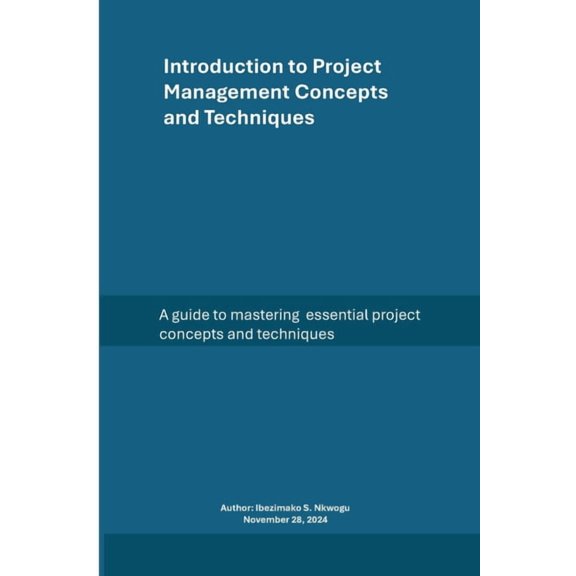 Project Management Introduction to Project Management Concepts and Techniques, Book 1, (Paperback)
