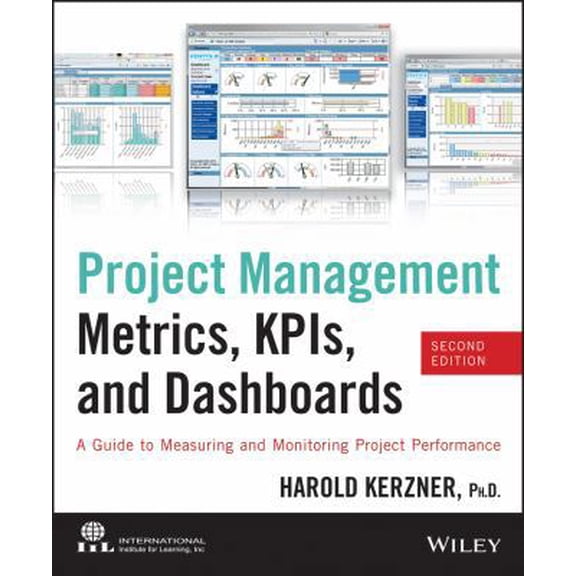 Pre-Owned Project Management Metrics, KPIs, and Dashboards: A Guide to Measuring and Monitoring Project Performance (Paperback) 1118524667 9781118524664