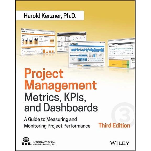 Project Management Metrics, Kpis, and Dashboards: A Guide to Measuring and Monitoring Project (Paperback) by Harold Kerzner