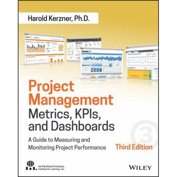 Pre-Owned Project Management Metrics, Kpis, and Dashboards: A Guide to Measuring and Monitoring Project Performance (Paperback) 1119427282 9781119427285