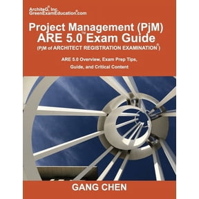 Project Management (PjM) ARE 5.0 Exam Guide (Architect Registration Examination): ARE 5.0 Overview, Exam Prep Tips, Guid, (Paperback)