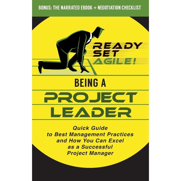 Project Management by Ready Set Agile: Being a Project Leader: Quick Guide to Best Management Practices and How You Can Excel as a Successful Project Manager (Paperback)
