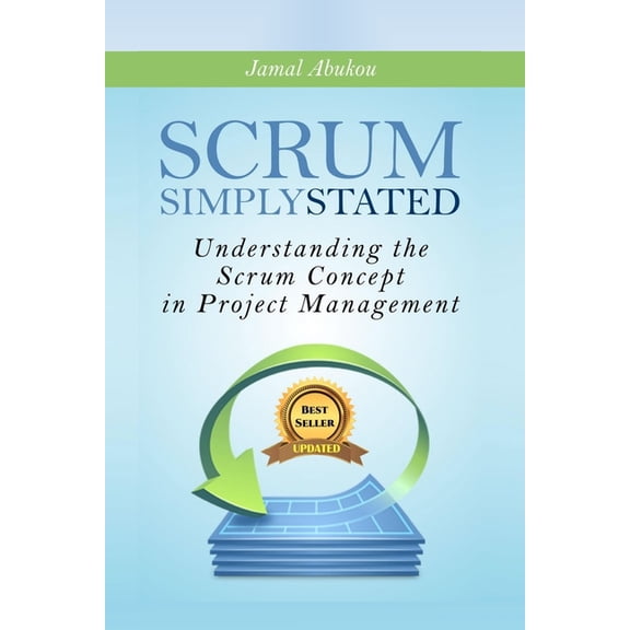 Project Management: Scrum : Simply Stated: Understanding The SCRUM Concept In Project Management (Series #2) (Paperback)