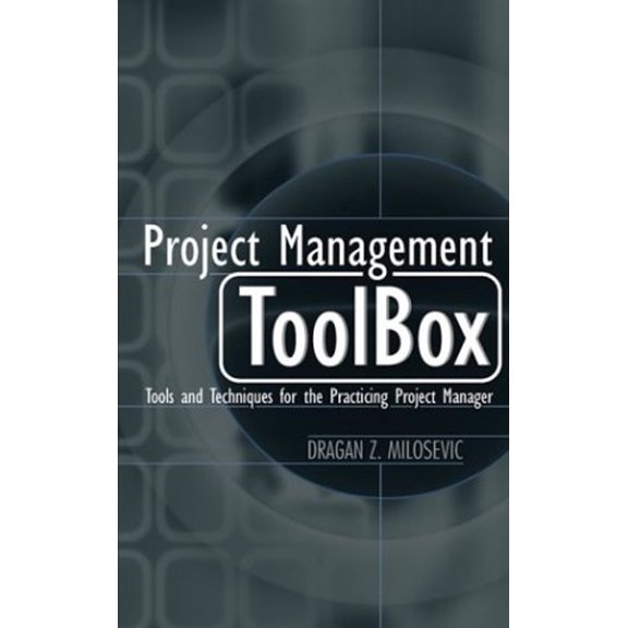 Pre-Owned Project Management ToolBox : Tools and Techniques for the Practicing Project Manager (Hardcover) 9780471208228