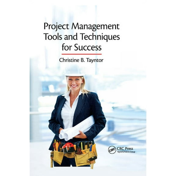Project Management Tools and Techniques for Success, (Paperback)