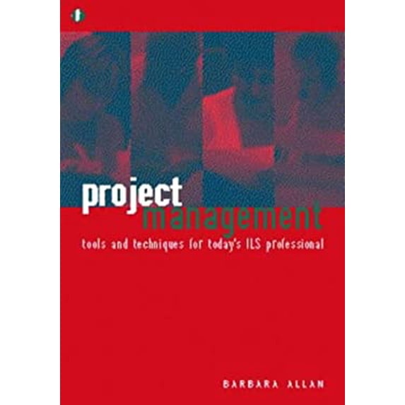 Pre-Owned Project Management : Tools and Techniques for Today's Information Professionals (Paperback) 9781856045049