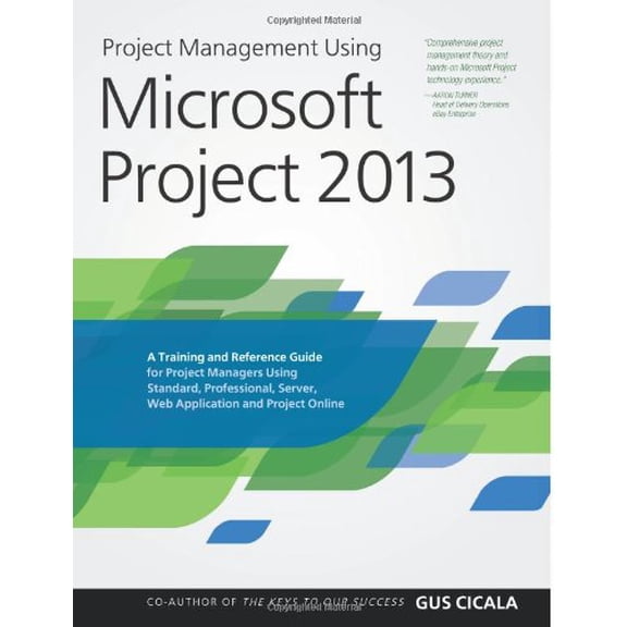 Pre-Owned Project Management Using Microsoft Project 2013: A Training and Reference Guide for Project Managers Using Standard, Professional, Server, Web Applica