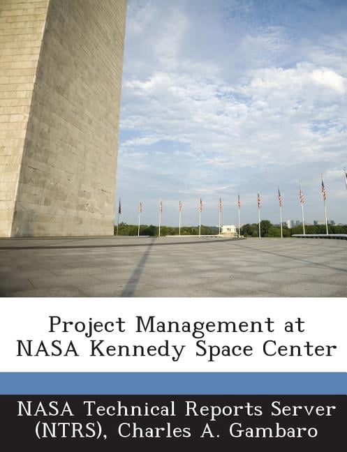 Project Management at NASA Kennedy Space Center (Paperback) - Walmart.com