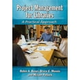 thumbnail image 1 of Project Management for Libraries: A Practical Approach, (Paperback), 1 of 1