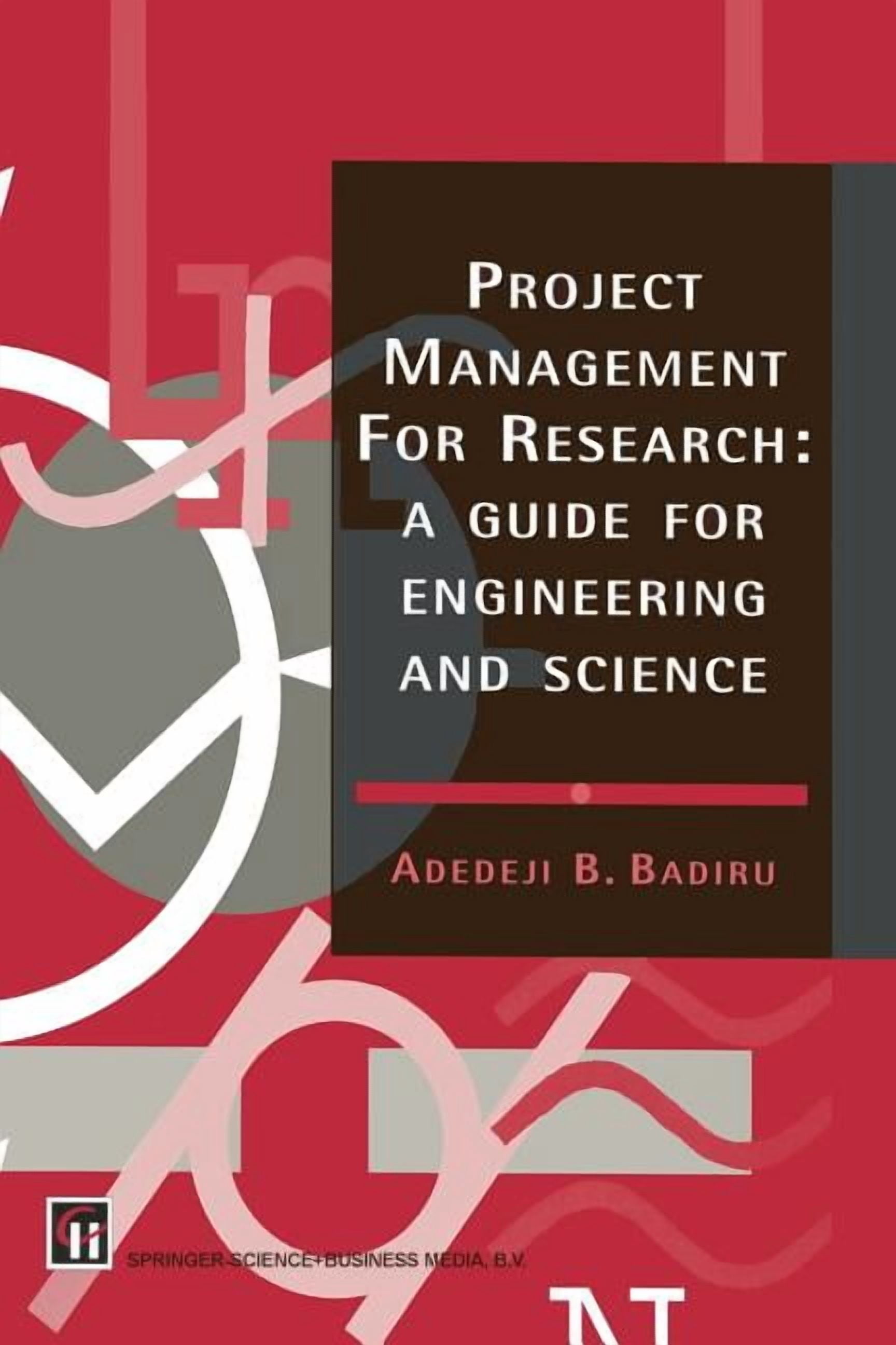 Project Management for Research: A Guide for Engineering and Science ...