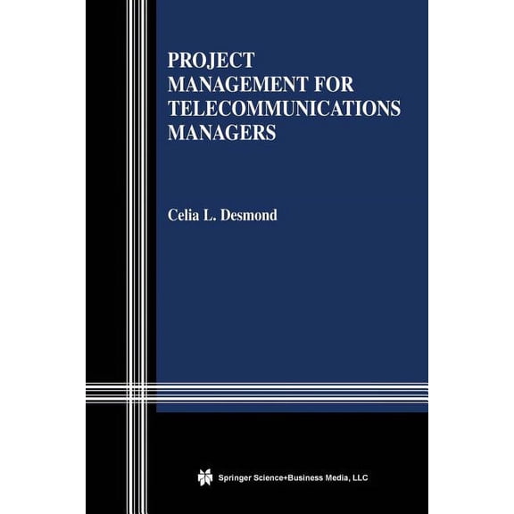 Project Management for Telecommunications Managers, (Paperback)