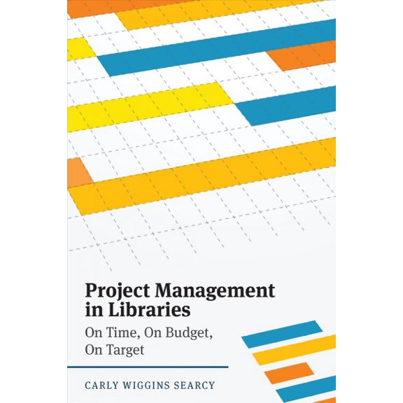 Pre-Owned Project Management in Libraries: On Time, on Budget, on Target, 9780838917190, 0838917194, Paperback, 1 edition