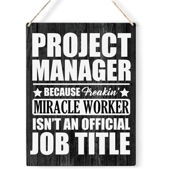 Project Manager Quote Wood Sign Project Manager Wooden Signs Rustic Hanging Plaque Home Wall Art 8x10 Sign Wall Decor for Home Office