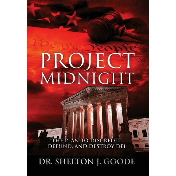Project Midnight: The Plan To Discredit, Defund, and Destroy DEI, (Hardcover)