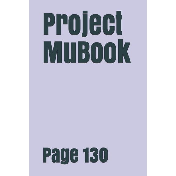 Project MuBook Paperback 1980463492 9781980463498 Page 130