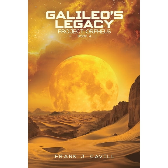 Project Orpheus Galileo's Legacy: (Project Orpheus, Book 4), Book 4, (Paperback)