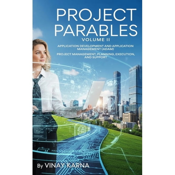 Project Parables Volume II: Application Development And Management (ADAM), (Hardcover)