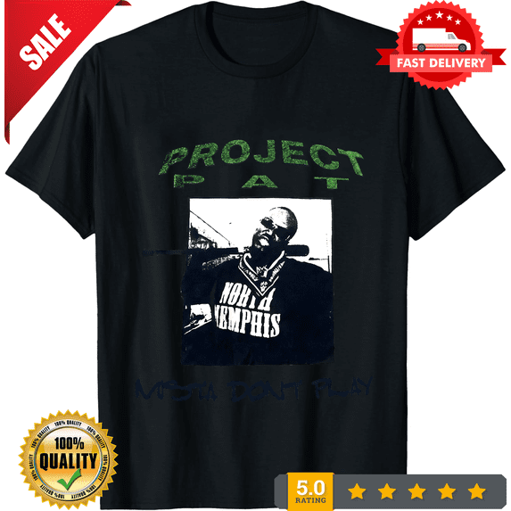 Project Pat Mista Don't Play Three Six Mafia T Shirt Full Size S-5XL KK149, NEW INSTOCK-TH78092