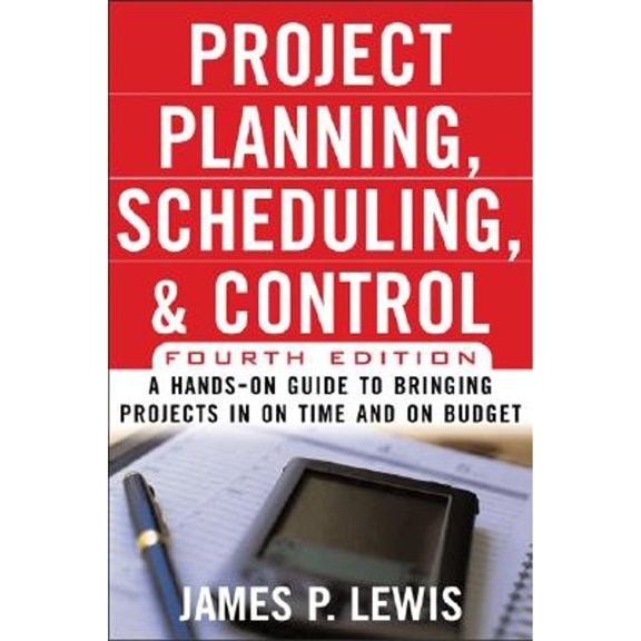 Pre-Owned Project Planning, Scheduling & Control, 4E: A Hands-On Guide to Bringing Projects in on Time and on Budget (Hardcover) 0071460373 9780071460378