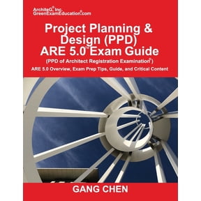 Project Planning & Design (PPD) ARE 5.0 Exam Guide (Architect Registration Examination): ARE 5.0 Overview, Exam Prep Tip, (Paperback)