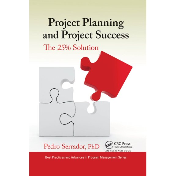 Project Planning and Project Success: The 25% Solution, (Paperback)