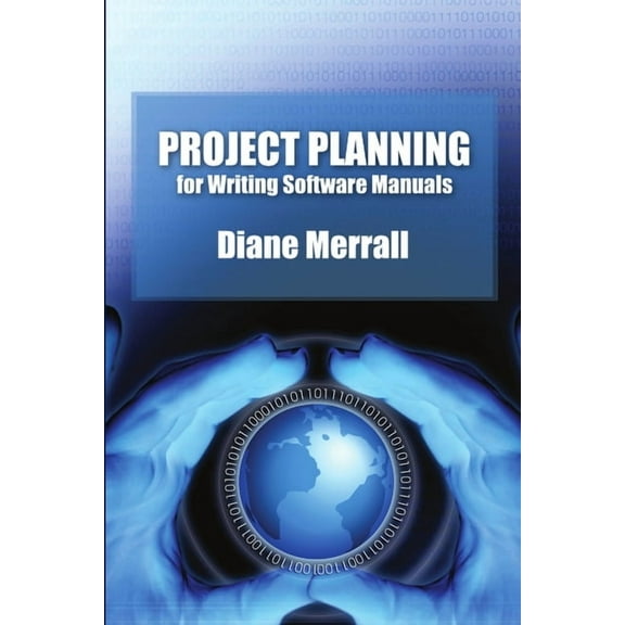 Project Planning for Writing Software Manuals, (Paperback)