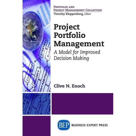 Project Portfolio Management: A Model for Improved Decision-Making, (Paperback)