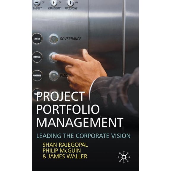 Project Portfolio Management: Leading the Corporate Vision, (Hardcover)