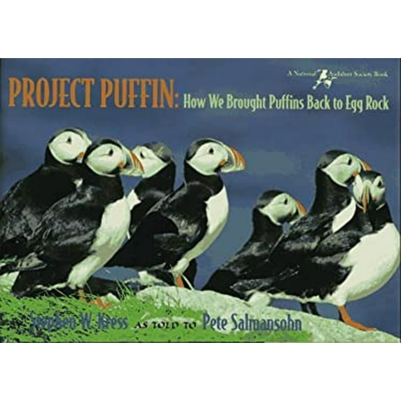Pre-Owned Project Puffin: How We Brought Puffins Back to Egg Rock (Hardcover) 0884481700 9780884481706