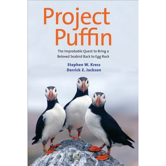 Pre-Owned Project Puffin: The Improbable Quest to Bring a Beloved Seabird Back to Egg Rock (Hardcover) 0300204817 9780300204810
