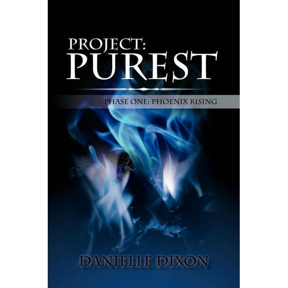 Project: Purest: Phase One: Phoenix Rising, (Paperback)
