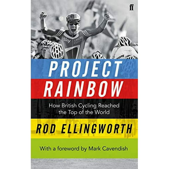 Project Rainbow: How British Cycling Reached the Top of the World