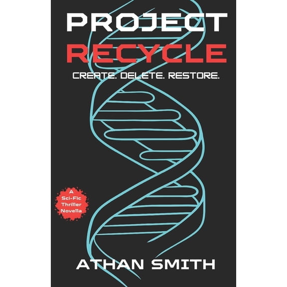 Project Recycle: Create. Delete. Restore. A Teen Detective Sci-Fi Thriller, (Paperback)