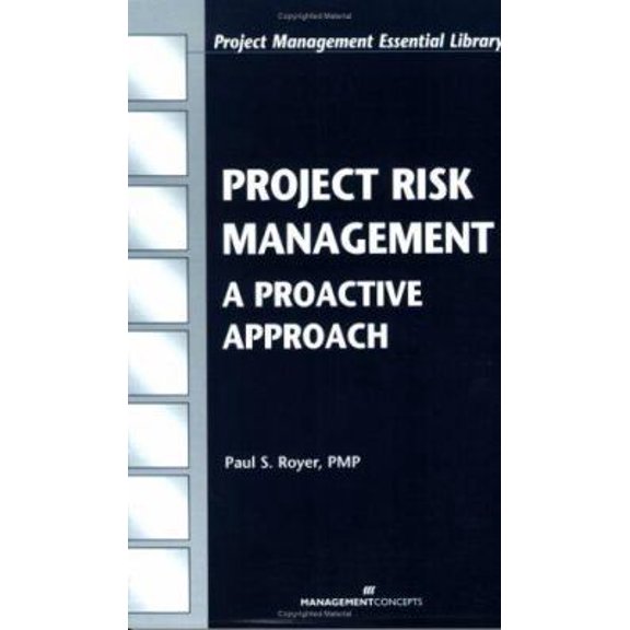 Pre-Owned Project Risk Management: A Proactive Approach (Project Management Essential Library) (Paperback) 1567261396 9781567261394