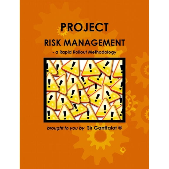 Project Risk Management - a Rapid Rollout Methodology., (Paperback)