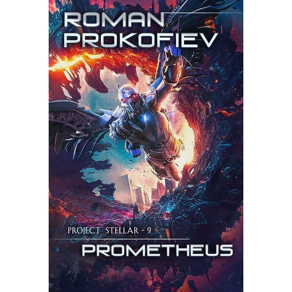 Project Stellar: Prometheus (Project Stellar Book 9): LitRPG Series (Paperback)