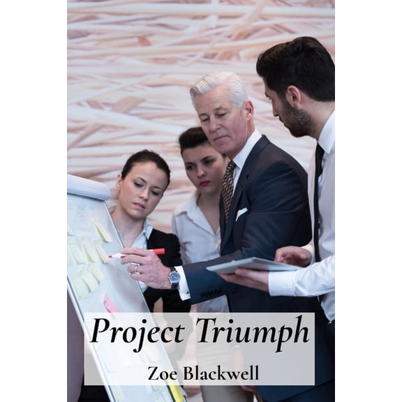 Project Triumph: Orchestrating Operational Excellence for Peak Performance, (Paperback)