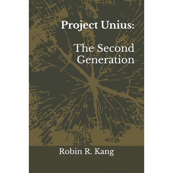 Project Unius: The Second Generation, (Paperback)