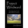 thumbnail image 1 of Project Windward: The Quest for Truth About Wind Turbines, (Paperback), 1 of 1
