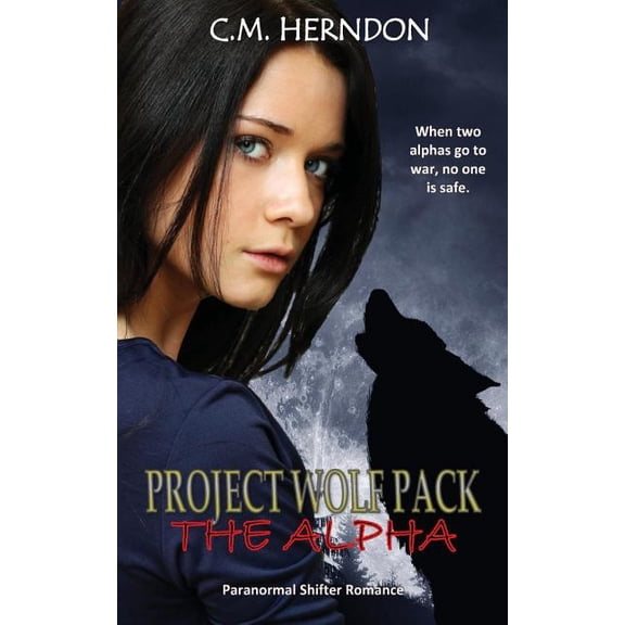 Project Wolf Pack: Project Wolf Pack: The Alpha (Paperback)