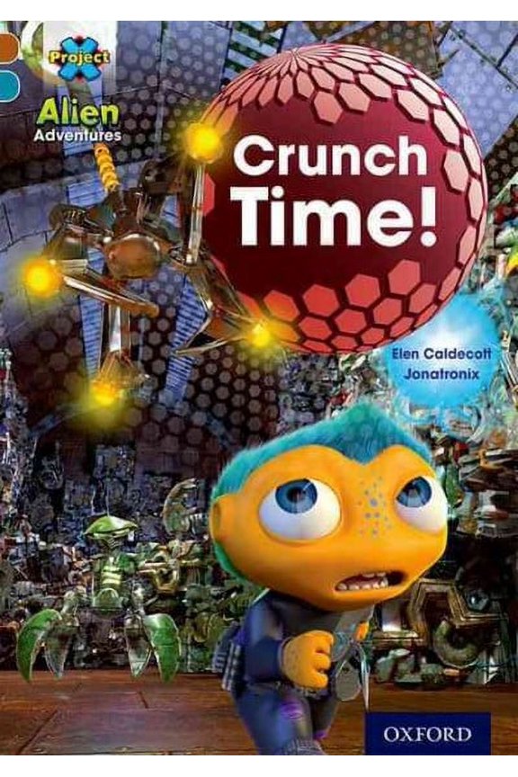 Alien Adventures: Brown Book Band, Oxford Level 9: Crunch Time!