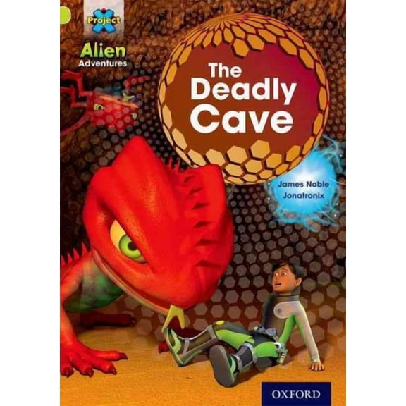 Project X: Alien Adventures: Lime: The Deadly Cave James Noble (Paperback)