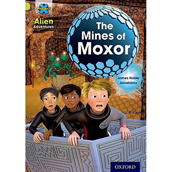 Project X: Alien Adventures: Lime: The Mines of Moxor James Noble (Paperback)