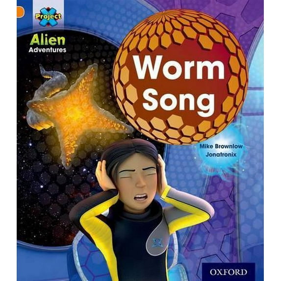 Project X: Alien Adventures: Orange: Worm Song Mike Brownlow (Paperback)