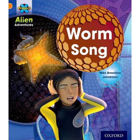 Project X: Alien Adventures: Orange: Worm Song Mike Brownlow (Paperback)
