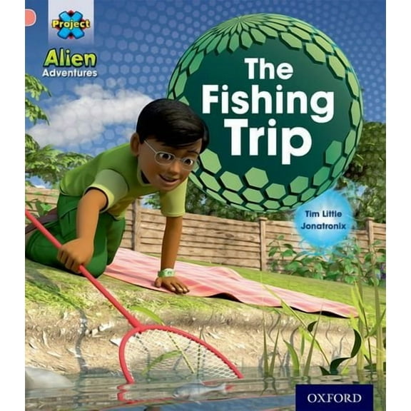 Project X: Alien Adventures: Pink:The Fishing Trip Tim Little (Paperback)