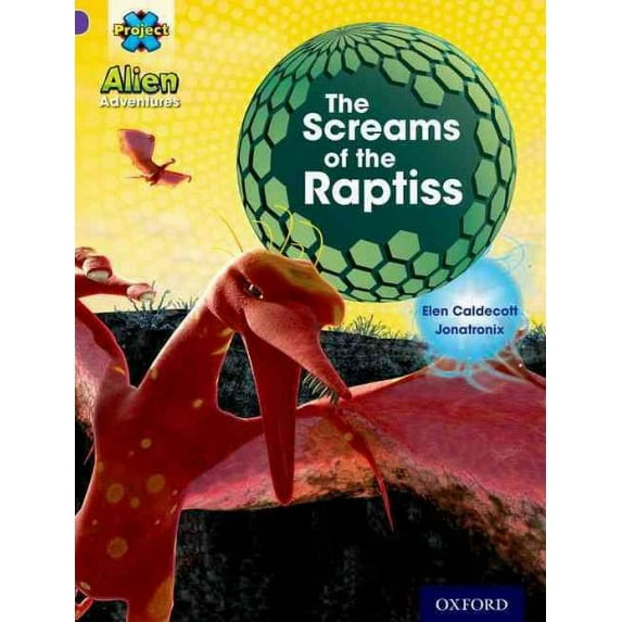 Project X: Alien Adventures: Purple: The Screams Of The Raptiss Elen Caldecott (Paperback)