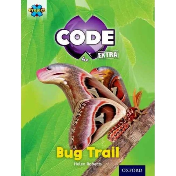 Project X CODE Extra: Yellow Book Band, Oxford Level 3: Bugtastic: B Helen Roberts (Paperback)