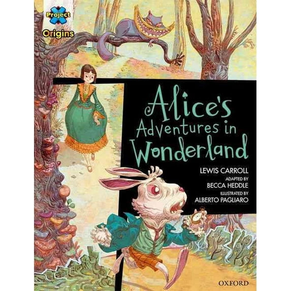 Project X Origins Graphic Texts: Dark Red Book Band, Oxford Level 18: Alices Adventures In Wonderland