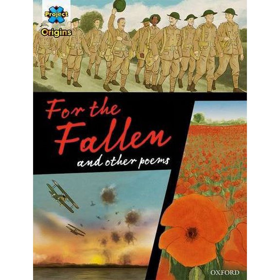Project X Origins Graphic Texts: Dark Red+ Book Band, Oxford Level 20: For The Fallen And Other Poems